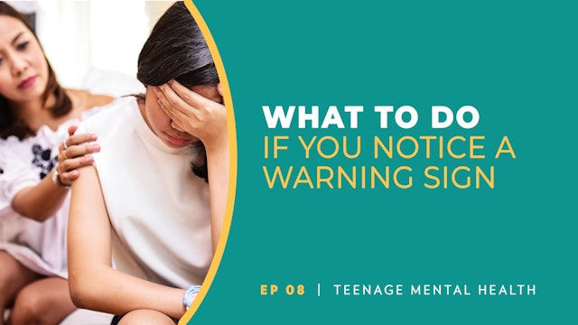 Dealing with Mental Health Warning Signs | Teenage Mental Health | Episode 8