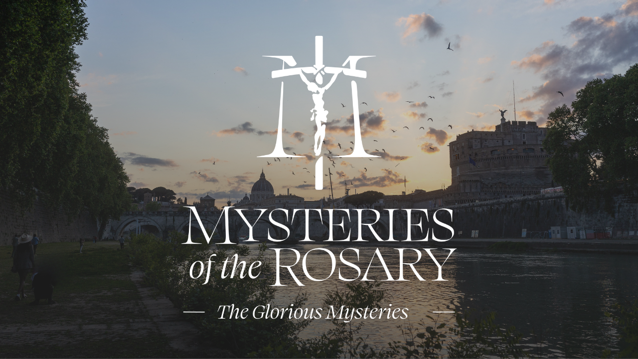 The Glorious Mysteries | Paradisus Dei