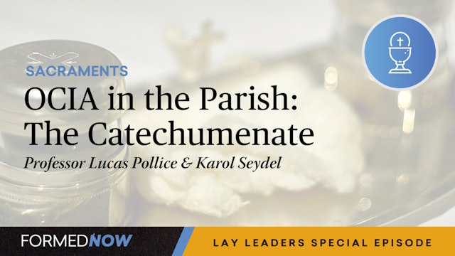 OCIA in the Parish: The Catechumenate