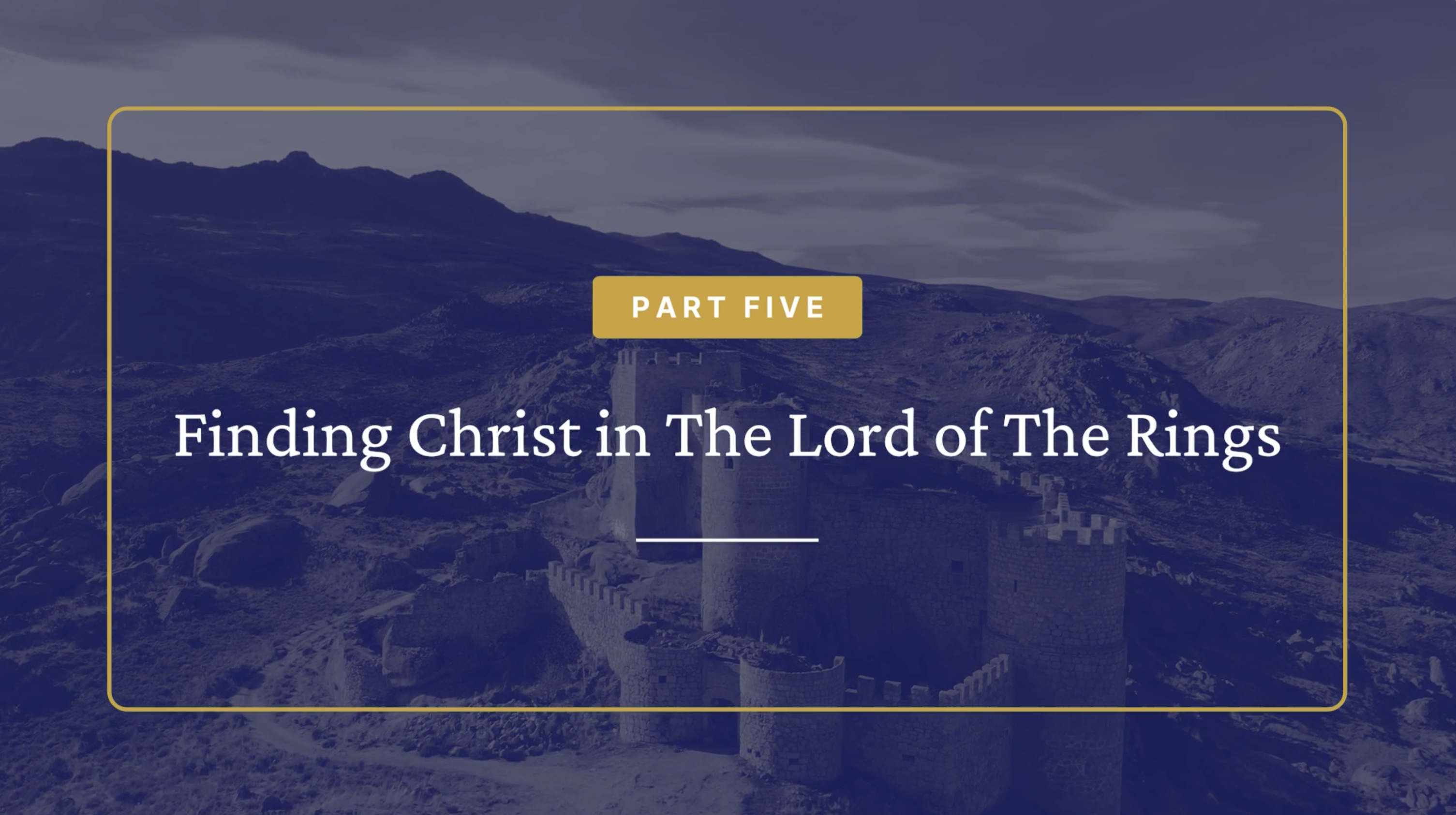 Finding Christ in the Lord of the Rings