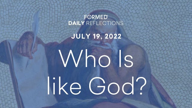 Daily Reflections – July 19, 2022