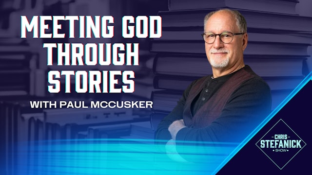 Saints, Stories, and the Sacraments with Paul McCusker | Chris Stefanick Show