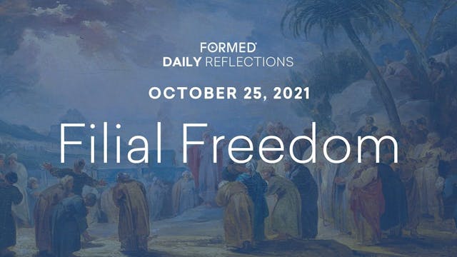 Daily Reflections – October 25, 2021