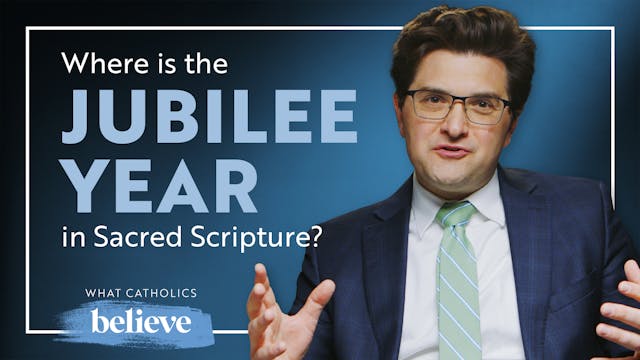 What Catholics Believe About the Jubi...