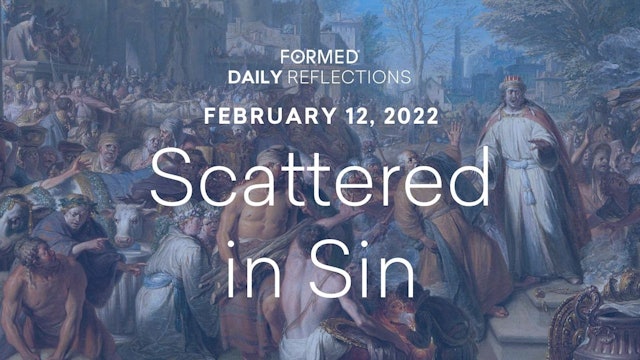 Daily Reflections – February 12, 2022