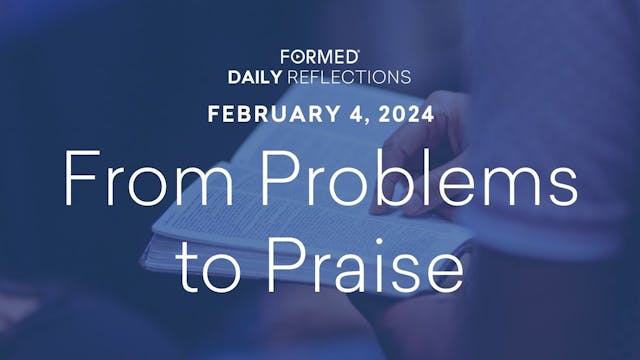 Daily Reflections — February 4, 2024