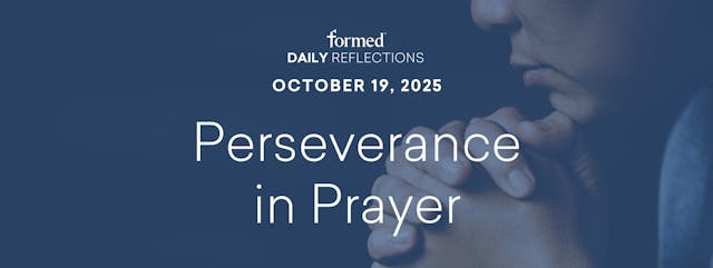 Daily Reflections — October 19, 2025