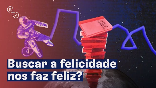  Buscar a felicidade nos faz feliz?