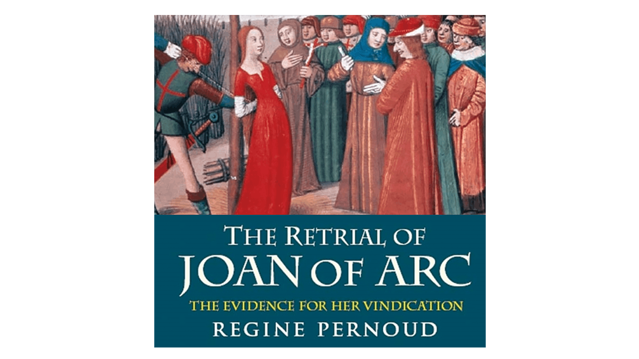 The Retrial of Joan of Arc by Regine Pernoud