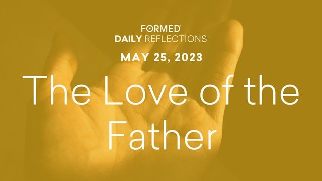 Easter Daily Reflections — May 25, 2023