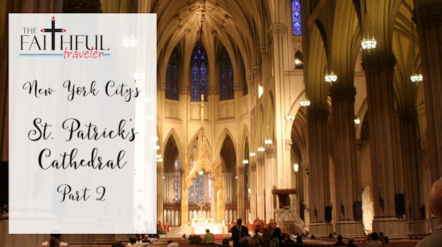 East Coast Shrines: St Patrick’s Cathedral, Part 2