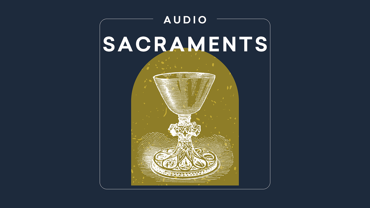 Sacraments | Audio