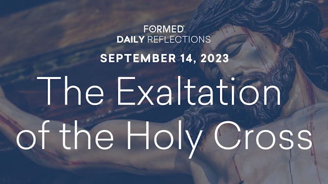 Daily Reflections — Exaltation of the...
