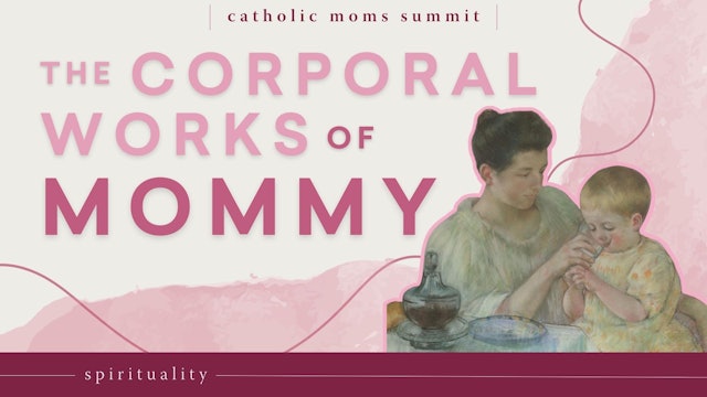 The Corporal Works of Mommy 