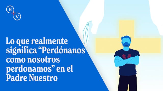 Qué significa realmente "Perdónanos c...