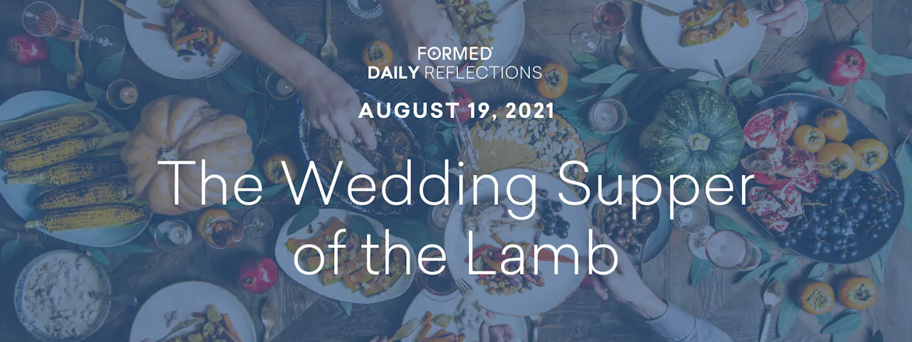 Daily Reflections August 19 2021 Ordinary Time August 2021 FORMED daily-reflections-august-19-2021-ordinary-time-august-2021-formed