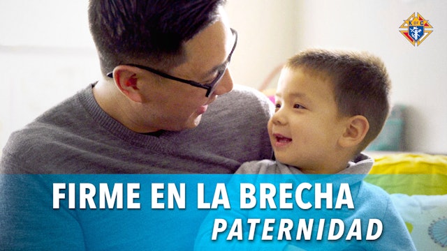Paternidad | Firme en la Brecha | Episodio 5