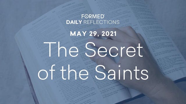 Daily Reflections – May 29, 2021