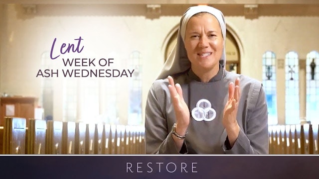 Ash Wednesday | Restore: Lent with Sr. Miriam James Heidland, SOLT