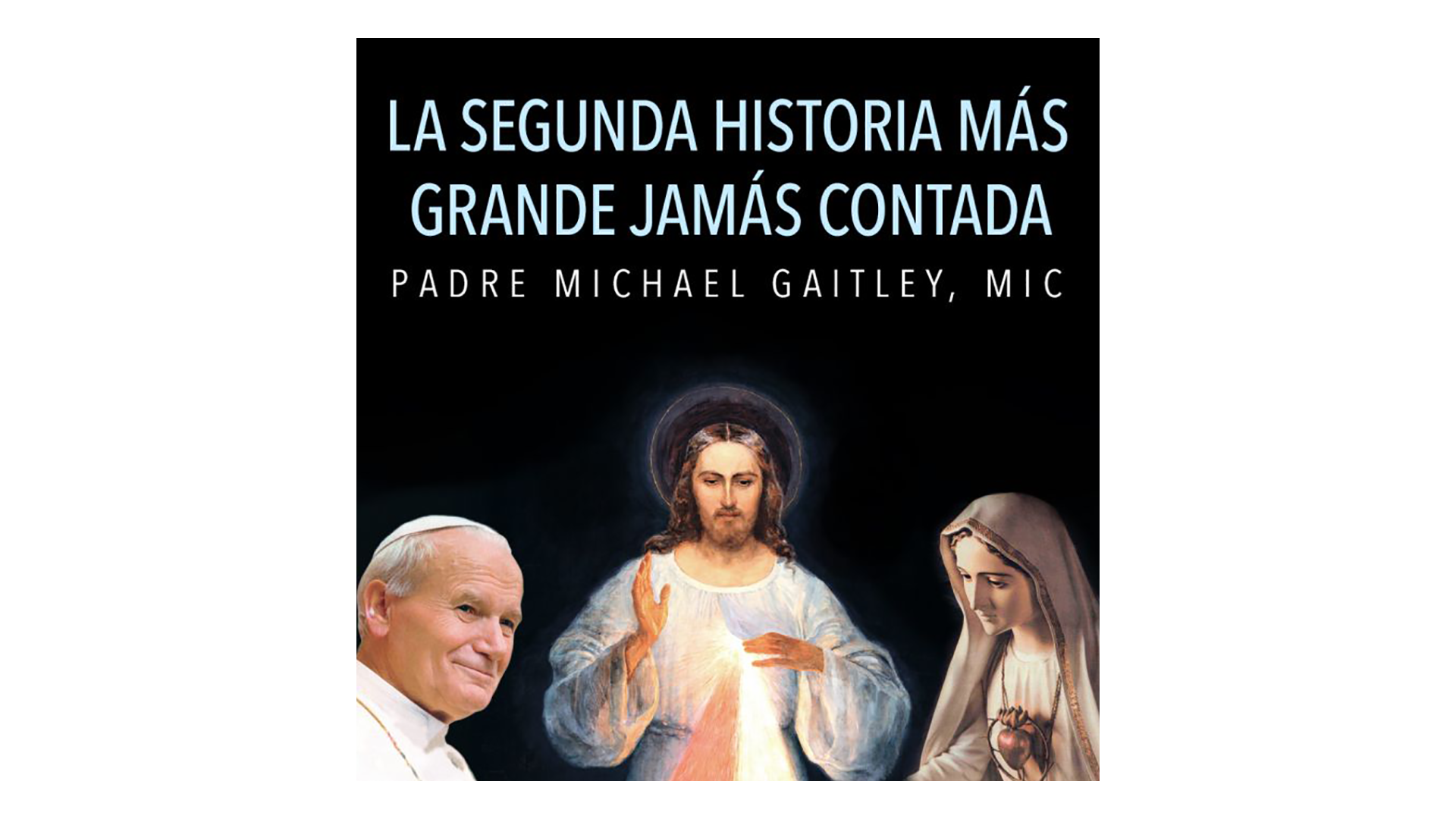 La segunda historia más grande jamás contada por P. Michael Gaitley