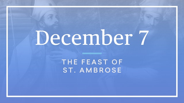 December 7 — St. Ambrose