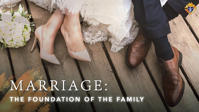 Marriage: The Foundation of the Family | The Mission of the Family | Ep 2
