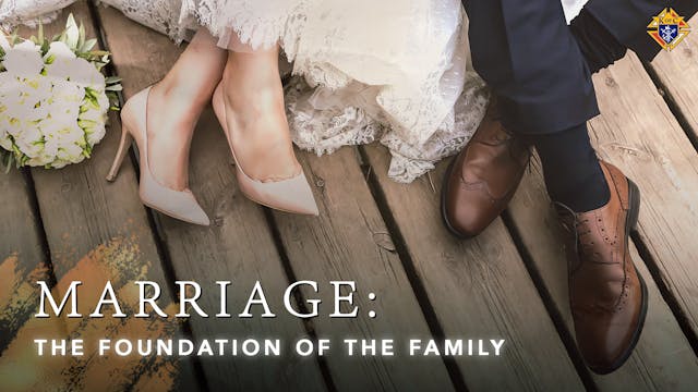 Marriage: The Foundation of the Famil...