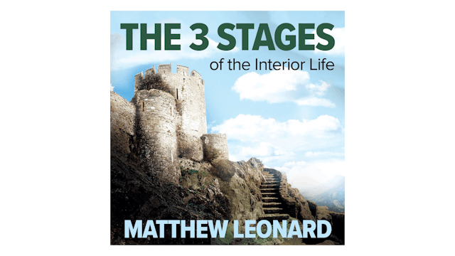 The 3 Stages of the Interior Life by Matthew Leonard