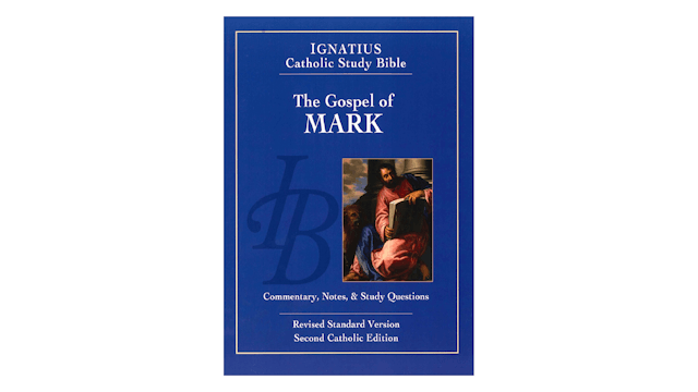 The Gospel of Mark: Ignatius Catholic Study Bible by Scott Hahn and Curtis Mitch