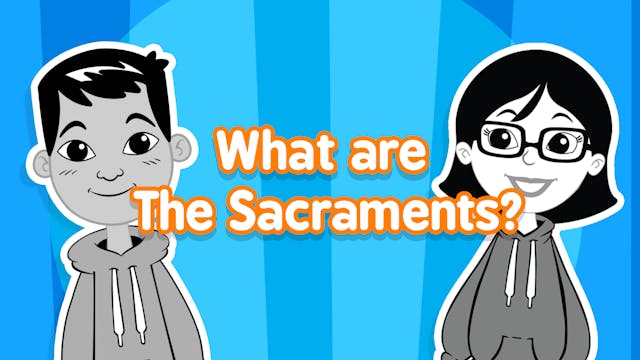 What Are the Sacraments?