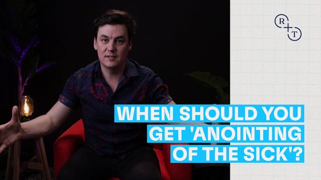 When should you get 'Anointing of the...