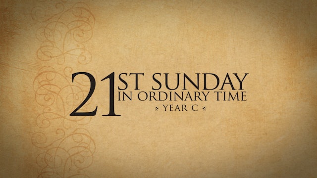 21st Sunday in Ordinary Time (Year C)