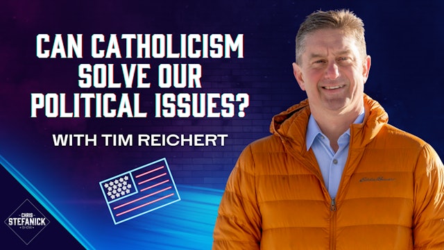 The Catholic Approach to Politics | Chris Stefanick Show