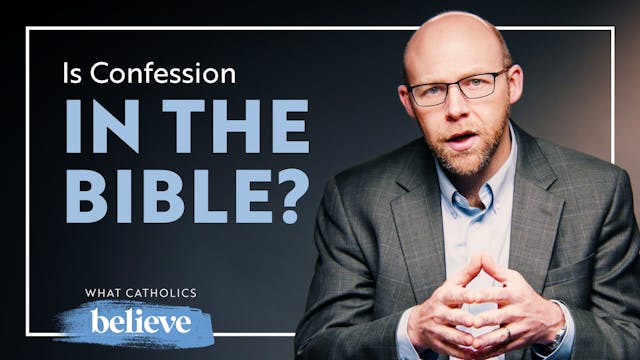What Catholics Believe About Confessi...