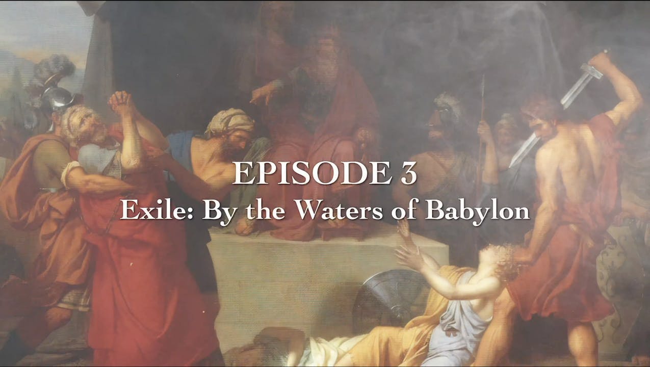Episode 3 Exile by the Waters of Babylon FORMED