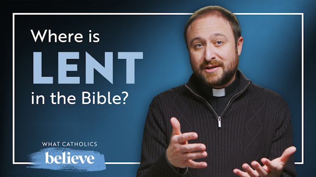 What Catholics Believe About Lent: Fa...