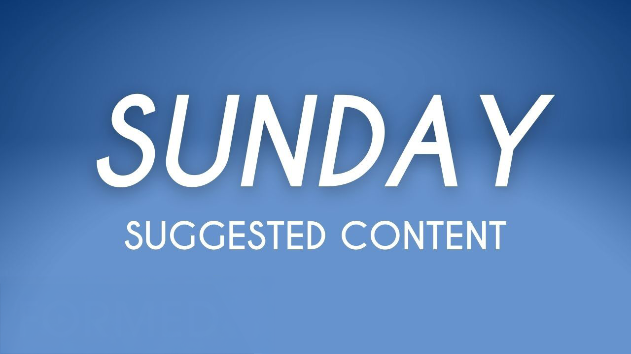 Suggested Content for Sunday