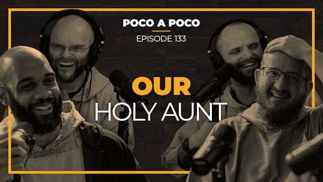 Episode 133: Our Holy Aunt