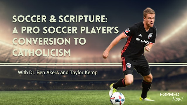 Soccer & Scripture: A Pro Soccer Player’s Conversion to Catholicism