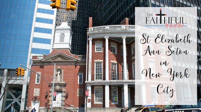 East Coast Shrines: St Elizabeth Ann Seton in NYC