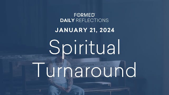 Daily Reflections — January 21, 2024