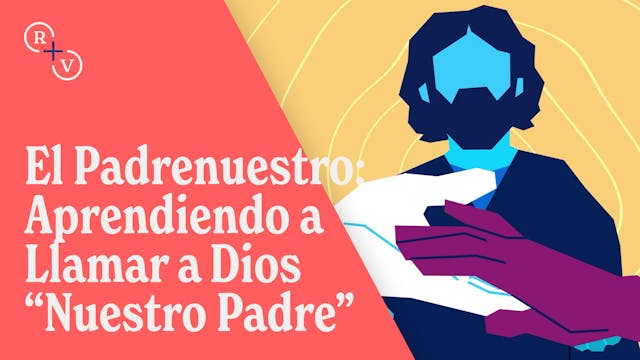 El Padrenuestro: Aprendiendo a Llamar...