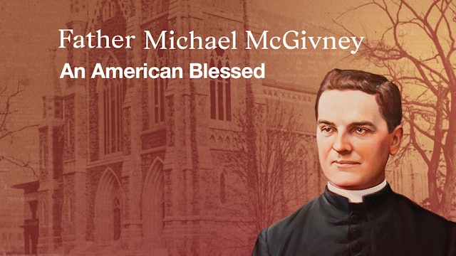 Father Michael McGivney: An American Blessed