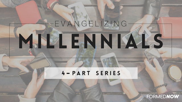 Evangelizing Millennials (4-Part Series)