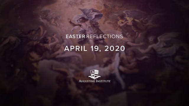 Easter Reflections - April 19th, 2020