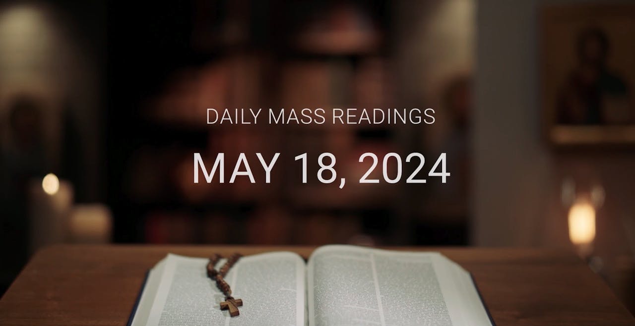 May 18, 2024 Daily Mass Readings May 2024 FORMED