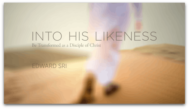 Into His Likeness w/ Dr. Edward Sri