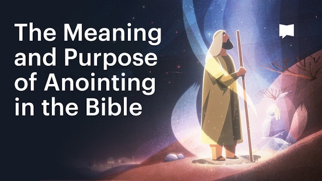 The Meaning and Purpose of Anointing in the Bible | Themes | The Bible Project