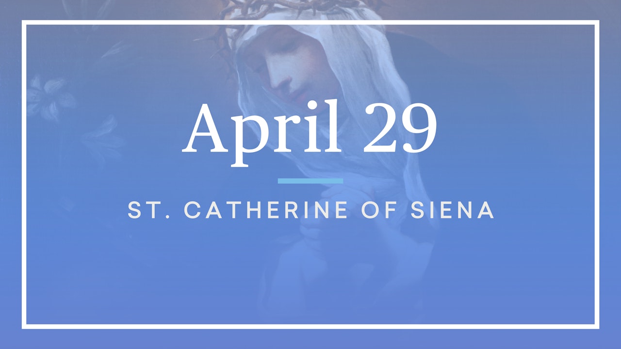 April 29 — St. Catherine of Siena