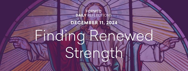 Daily Reflections – December 11, 2024